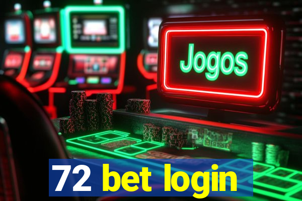 72 bet login